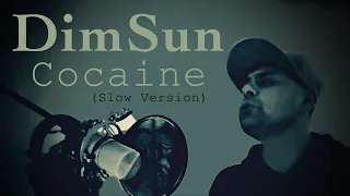 DimSun - Cocaine (Slow Version)