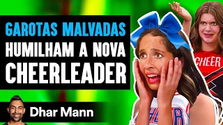 Garotas Malvadas Humilham A Nova Cheerleader | Dhar Mann Studios