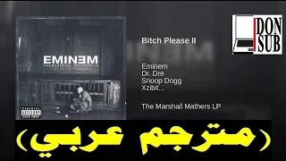 Eminem - Bitch Please II (مترجم عربي) ft. Xzibit & Dr. Dre | DonSub.com