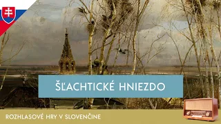 Ivan Sergejevič Turgenev - Šľachtické hniezdo (rozhlasová hra / 1974 / slovensky)