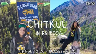 Chitkul in just Rs.1500📍Last village of India 🇮🇳 things to do & places to eat | October 2022