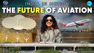 The Future Of Air Travel In India | India In Motion Ep 3 | CurlyTales