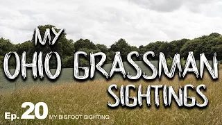 My Ohio Grassman Sightings - My Bigfoot Sighting Episode 20