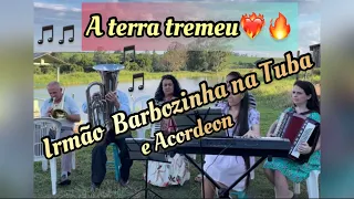 Irmão Barbozinha na Tuba/Acordeon🔥💥❤️‍🔥🎵a terra tremeu🔥com Gizele Granado🎼🎵