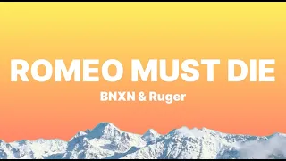 BNXN & Ruger - Romeo Must Die (Lyrics Video)