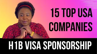 Top 15 US Companies That Sponsor H-1B Work Visas 2023