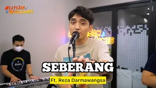 Seberang (REGGAE) - Reza Darmawangsa ft. Fivein #LetsJamWithJames