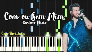 GUSTAVO MIOTO - COM OU SEM MIM (PIANO TUTORIAL) COM PARTITURA