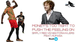 Money's too tight to Push the feeling on-Simply red Vs Nightcrawlers&Mufasa-Paolo Monti mashup 2021