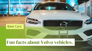 Fun facts about Volvo vehicles.