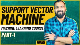 Support Vector Machine (SVM) Part-1 ll Machine Learning Course Explained in Hindi