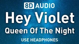 Hey Violet - Queen Of The Night | 8D AUDIO 🎧