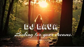 DJ Lava -  Looking for your dreams ( instrumental ) -  2023