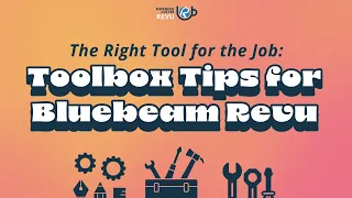 Toolbox Tips for Bluebeam Revu