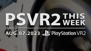 PSVR2 THIS WEEK | August 7, 2023 | New Games, Release Dates, DLC & More