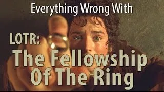 Everything Wrong With The Fellowship Of The Ring In 7 Minutes Or Less