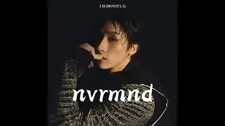 I.M(MONSTA X) - nvrmnd🖤/ LYRICS