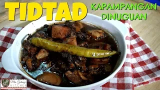 TIDTAD or DINUGUAN KAPAMPANGAN (Mrs.Galang's Kitchen S8 Ep2)