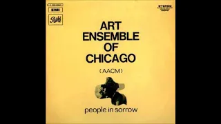 Art Ensemble of Chicago - People in Sorrow (Full Album)