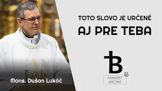 Toto Slovo je určené aj pre Teba. │ o. Dušan Lukáč