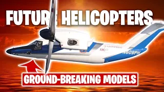 The Future of Helicopters | Ground-Breaking New Models (Hill HX50, Bell 525, Leonardo AW609)