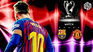 FC Barcelona vs Manchester United 3-0 Promo - UCL 2018/19 - 16/04/2019 | HD