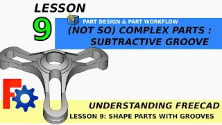 Understanding FreeCAD Lesson 9: Complex Modelling With Groove | Part Design | Beginners Tutorial