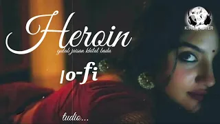 Heroin#Gulab jaisan khilal badu#Heroin (Slowed-reverb)#lofi #remix