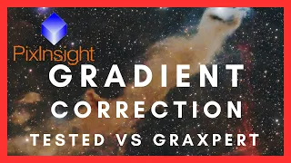 GradientCorrection - PixInsight's New Secret Weapon? Tested VS GraXpert