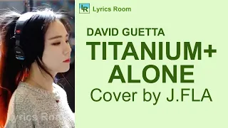 TITANIUM+ALONE David Guetta ft Sia by J FLA cover LYRICS