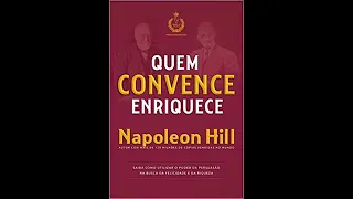 Quem convence enriquece: Saiba como utilizar o poder da persuassão por Napoleon Hill Áudio Livro.