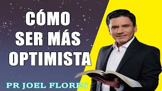 Cómo ser más optimista   Pr Joel Flores   sermones adventistas