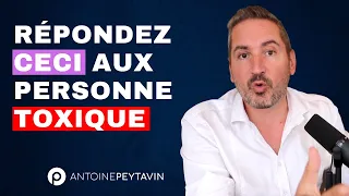 La meilleure réponse aux personnes toxiques !