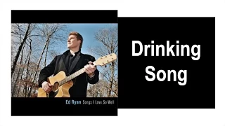 Ed Ryan - Drinking Song