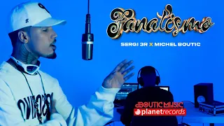 SERGI 3R X MICHEL BOUTIC - Fanatismo (Video Oficial)
