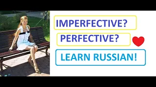 Imperfective vs Perfective Russian Verb Aspects | Learn difficult Russian language in an easy way