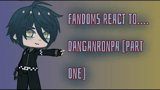 Fandoms react to each other [Part 1: Danganronpa]