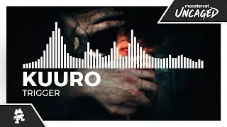 KUURO - Trigger [Monstercat Release]