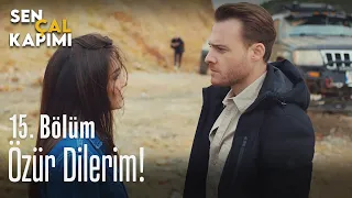 Özür dilerim! - Sen Çal Kapımı 15. Bölüm