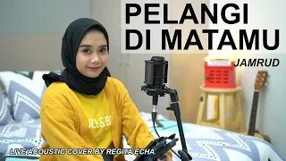 PELANGI DI MATAMU - JAMRUD COVER BY REGITA ECHA