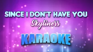 Skyliners - Since I Don't Have You (Karaoke & Lyrics)