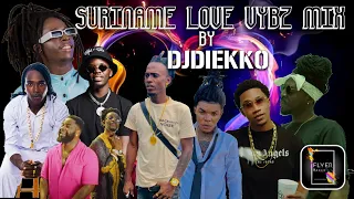 DJDIEKKO SURINAME LOVE VYBZ MIX | Metter z, Kater Karma, YoungBoss, King koloni, King Witje...2023