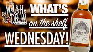 WHAT'S ON THE SHELF WEDNESDAY | Brother's Bond Bourbon Review! Another celebrity whiskey?
