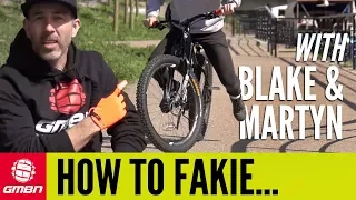 Learn To Fakie On A Mountain Bike | How To Ride Backwards With Blake & Martyn