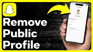 How To Remove Public Profile On Snapchat