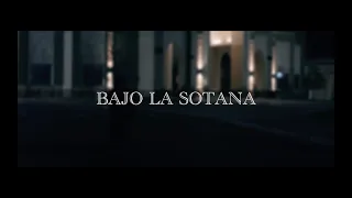 BAJO LA SOTANA