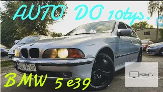#AUTO DO 10 TYS. - BMW 5 e39 - "Co kupić do...?" odc.3