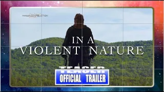 Trailer Into REaction: In A Violent Nature (2024)  | Teaser Trailer