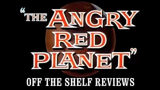 The Angry Red Planet Review - Off The Shelf Reviews