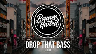 Djuro - Drop That Bass